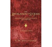 The Revelation of St. John, 2 Volumes: Expounded for Those Who Search the Scriptures