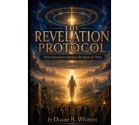 The Revelation Protocol: When Disclosure Became the Book of Christ (The Seraphim Chronicles)