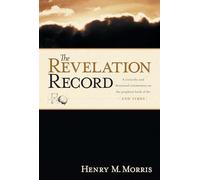The Revelation Record: A Scientific and Devotional Commentary on the Book of Revelation