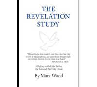 The Revelation Study: A Clear Verse-by-Verse Journey Through the Book of Revelation