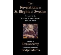 The Revelations of St. Birgitta of Sweden, Volume II: Liber Caelestis, Books IV-V