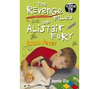 The Revenge Files of Alistair Fury: Exam Fever