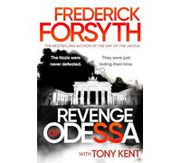 The Revenge of Odessa: The global bestselling author of The Day of the Jackal, now a major TV series, returns with his most gripping thriller yet (The Odessa Novels, 2)