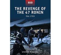 The Revenge of the 47 Ronin: Edo 1703: 23 (Raid)