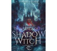 The Revenge of the Shadow Witch: 7 (Coven Cove Academy)