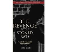 The Revenge Of The Stoned Rats: The Novel Previously Known As The Prince