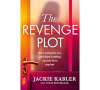 The Revenge Plot: A gripping new psychological crime thriller from the No.1 Kindle bestselling author with a shock twist for 2025