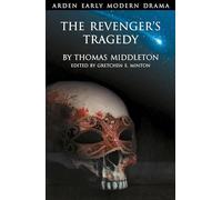 The Revenger's Tragedy: (Arden Early Modern Drama)