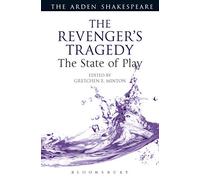 The Revenger's Tragedy: The State of Play (Arden Shakespeare The State of Play)