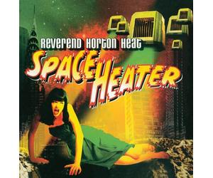 The Reverend Horton Heat - Space Heater