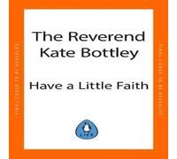 The Reverend Kate Bottley Have A Little Faith Paperback Book The Reverend Kate Bottley Multicolor