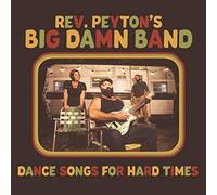 The Reverend Peyton's Big Damn Band - Dance Songs For Hard Times (LP) [VINYL]