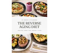 The Reverse Aging Diet: 1