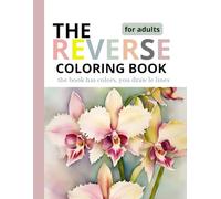 the reverse coloring book: the reverse coloring book for adults, the book has colors and you draw lines