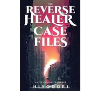 The Reverse Healer Case Files: An FF Fantasy Romance: 2 (Clem & Wist)