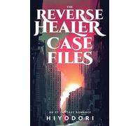 The Reverse Healer Case Files: An FF Fantasy Romance: 2 (Clem & Wist)