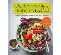 BOOKS4PEOPLE The Reverse Your Diabetes Cookbook: Lose Weight And Eat To Beat Type 2 Diabetes By Katie Caldesi, Giancarlo Caldesi