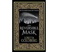 The Reversible Mask: An Elizabethan Spy Novel