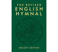 The Revised English Hymnal Melody edition