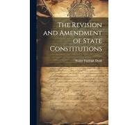 The Revision and Amendment of State Constitutions