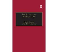 The Revival of Natural Law: Philosophical, Theological and Ethical Responses to the Finnis-Grisez School