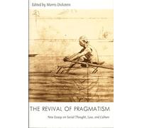 The Revival of Pragmatism: New Essays on Social Thought, Law, and Culture (Post-Contemporary Interventions)