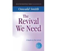 The Revival We Need: A Heart-cry for Revival (One Pound Classics)