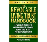 The Revocable Living Trust Handbook: A Plain-English Guide to Avoiding Probate, Planning for Incapacity, and Protecting Your Family