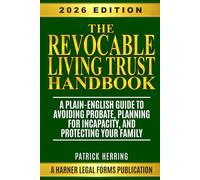 The Revocable Living Trust Handbook: A Plain-English Guide to Avoiding Probate, Planning for Incapacity, and Protecting Your Family (Harner Legal Forms Plain-English Estate Planning Series)