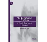 The Revolt Against Psychiatry: A Counterhegemonic Dialogue