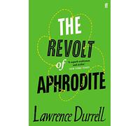 The Revolt of Aphrodite: Tunc and Nunquam