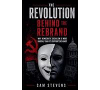 The Revolution Behind the Rebrand - Why Democratic Socialism Is More Radical Than Its Supporters Admit