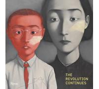The Revolution Continues: New Art Fron China: New Art from China