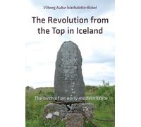 The Revolution from the Top in Iceland 1537 - 1565: The Birth of an early modern State