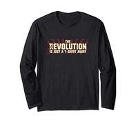 The Revolution is Just a T-Shirt Away Long Sleeve T-Shirt