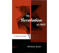 The Revolution of 1905: A Short History