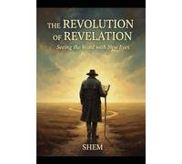The Revolution of Revelation: A Primer on Seeing the Word Through Divine Correspondence