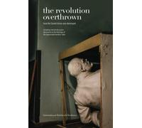 The Revolution Overthrown: How the Soviet Union was destroyed