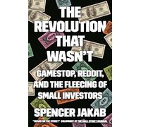 The Revolution That Wasn't: GameStop, Reddit, and the Fleecing of Small Investors