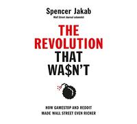 The Revolution That Wasn't: How GameStop and Reddit Made Wall Street Even Richer