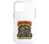 The Revolution Will Not Be AI Generated Funny Retro Robot Case for iPhone 16 Pro Max