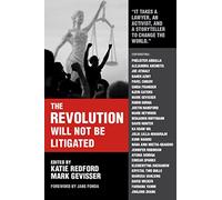 The Revolution Will Not Be Litigated: How Movements and Law Can Work Together To Win