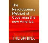 The Revolutionary Method of Governing the new America.