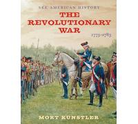 The Revolutionary War: 1775-1783 (See American History)