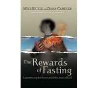 The Rewards of Fasting by Bickle, M. (2007) Paperback