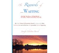 The Rewards of Waiting: Gods Power & Promotion Saved for Those Who Wait (Book 2 Foundations): Foundations: Book 2