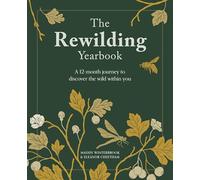 The Rewilding Yearbook: A 12-month journey to discover the wild within you (Verbena Yearbooks)