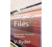 The Reyes Files: Season One: The House Always Wins