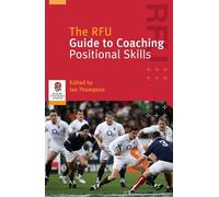 The RFU Guide to Coaching Positional Skills