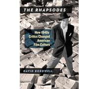 The Rhapsodes: How 1940s Critics Changed American Film Culture